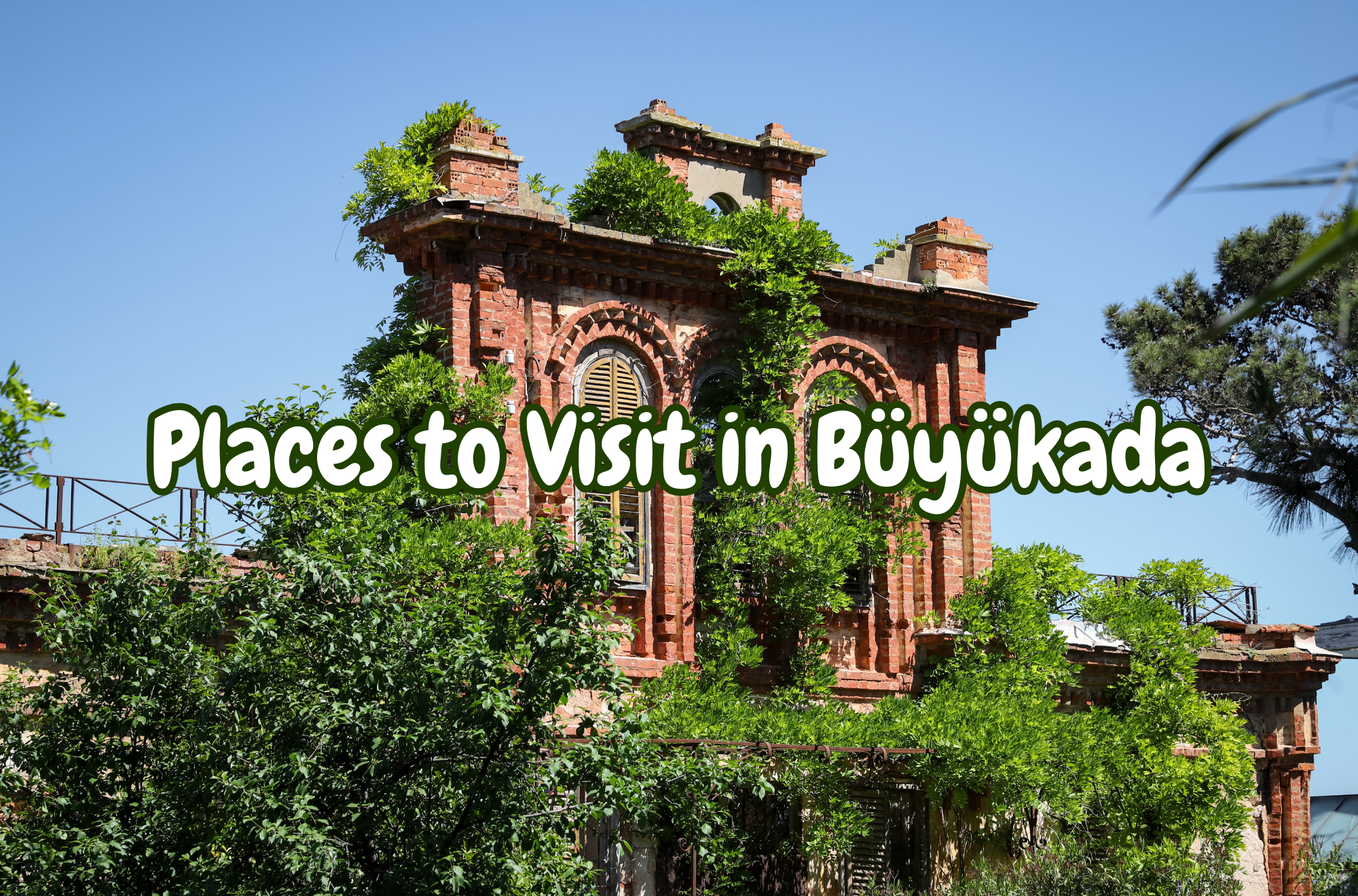 Places to Visit in Büyükada